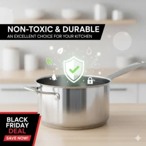 Illustration of the non-toxic and durable benefits of Black Friday stainless steel cookware.